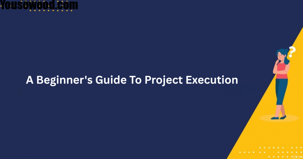A Beginner's Guide To Project Execution - You So Wood