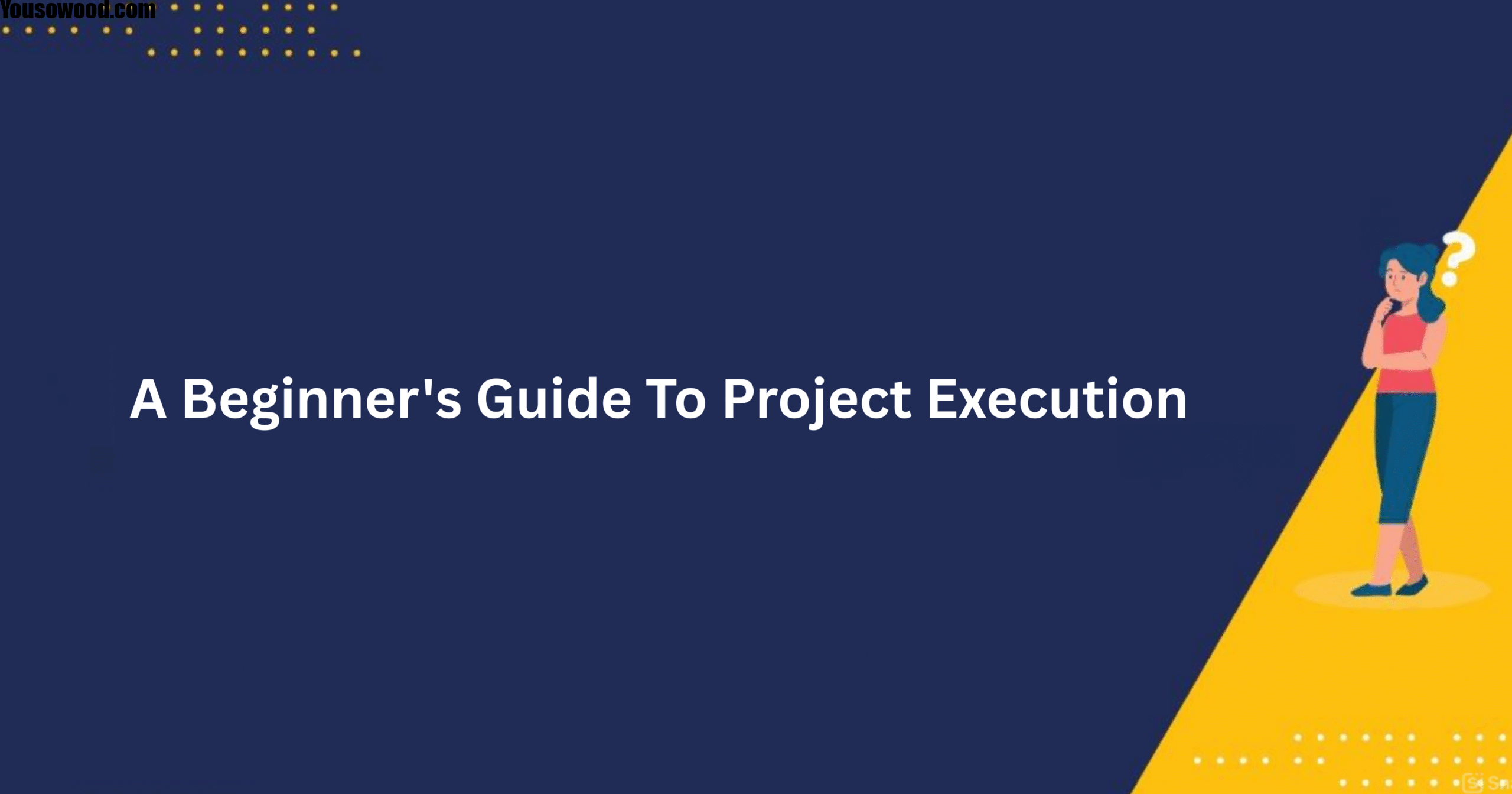 A Beginner's Guide To Project Execution